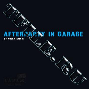 : Afterparty in Garage - mixed by dj Kolya Smart