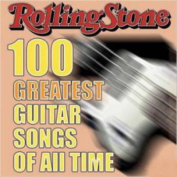 Rolling Stone - Magazine's 100 Greatest Guitar Songs Of All Time