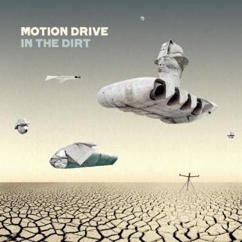 Motion Drive - In The Dirt