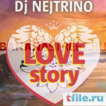 Dj Nejtrino - Love Story