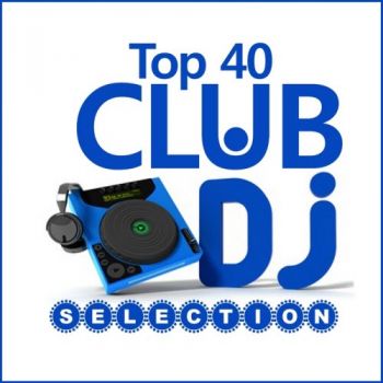 VA - Club DJ Selection Top 40