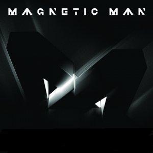 Magnetic Man - Magnetic Man