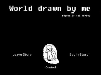 World Drawn By Me: Legend of two Heroes/  :    