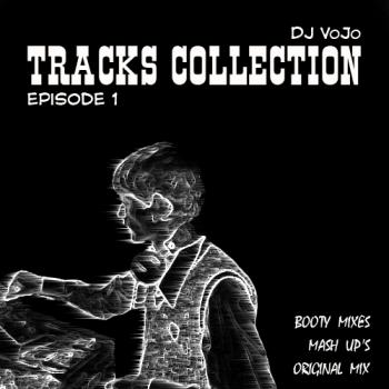 Dj VoJo - Tracks Collection (Episode 1)