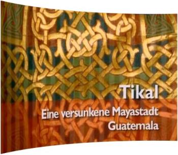 .    / Tikal. Eine versunkene ayastadt