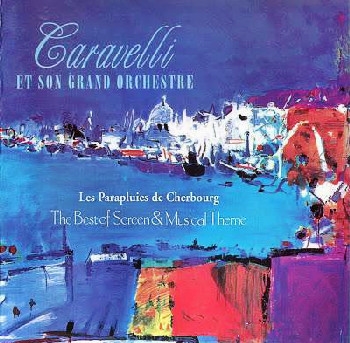 Caravelli- Les Parapluies De Cherbourg