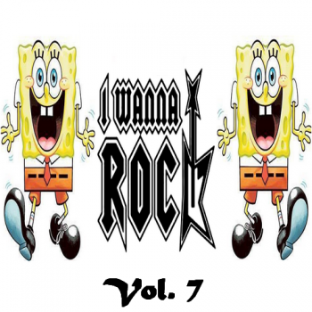 VA - I Wanna Rock Vol. 7