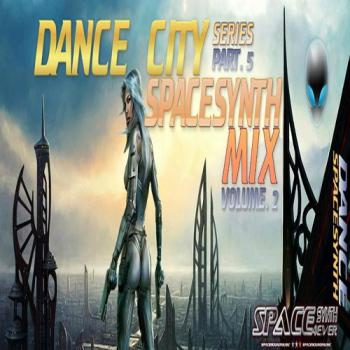 VA - Dance City - Spacesynth Italodisco Mix Part 5 Vol 2
