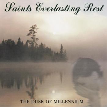 Saints Everlasting Rest - The Dusk of Millennium