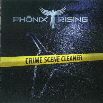 Phonix Rising - Crime Scene Cleaner