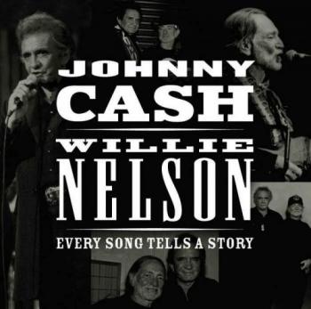 Johnny Cash & Willie Nelson - Every Song Tells A Story
