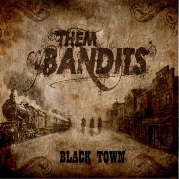 Them Bandits - Black Town