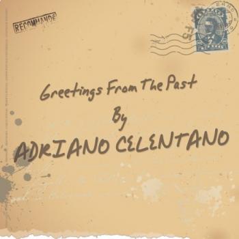 Adriano Celentano - Greetings from the Past