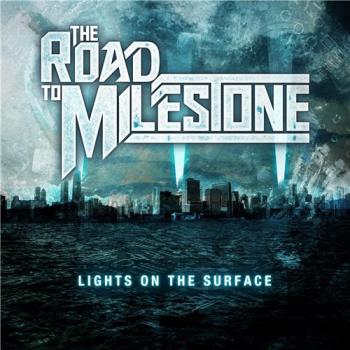 The Road To Milestone - Lights On The Surface