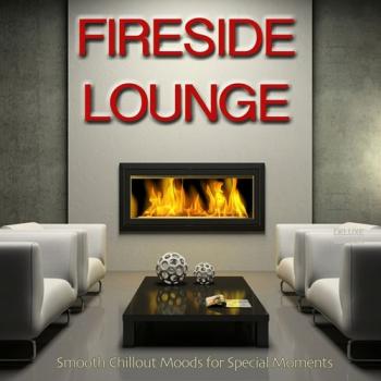 VA - Fireside Lounge: Smooth Chillout Moods for Special Moments