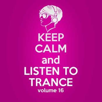 VA - Keep Calm and Listen to Trance Volume 16