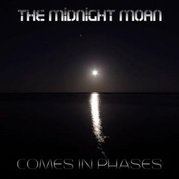 The Midnight Moan - Comes In Phases