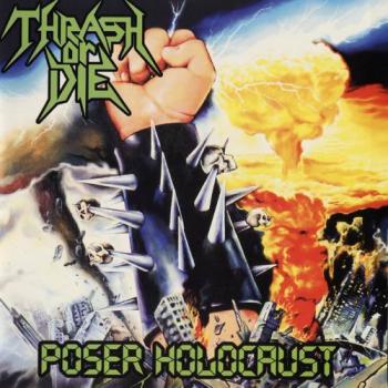 Thrash Or Die - Poser Holocaust