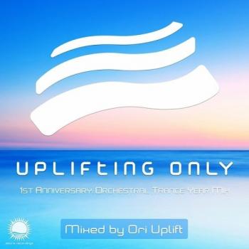 VA - Uplifting Only 1st Anniversary - Orchestral Trance Year Mix Mixed by Ori Uplift