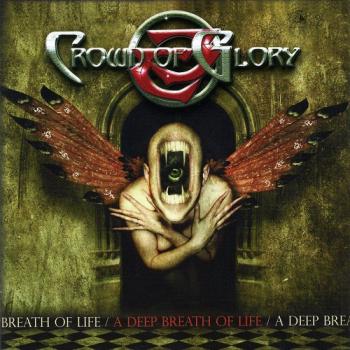 Crown Of Glory - A Deep Breath Of Life