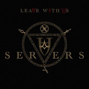 Servers - Leave With Us