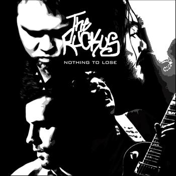 The Ruckus - Nothing To Lose