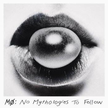 MO - No Mythologies To Follow