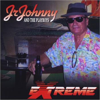Jr Johnny and The Playboys - Extreme