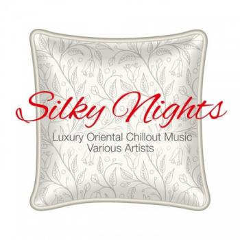 VA - Silky Nights: Luxury Oriental Chillout Music