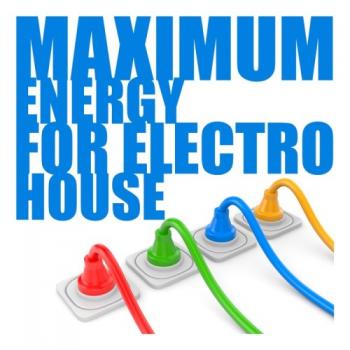 VA - Maximum Energy For Electro House
