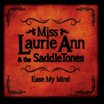 Miss Laurie Ann & The SaddleTones - Ease My Mind