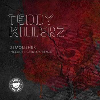 Teddy Killerz - Demolisher EP