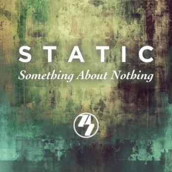 Static - Something About Nothing