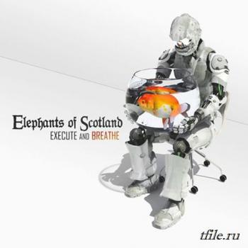 Elephants Of Scotland - Execute And Breathe
