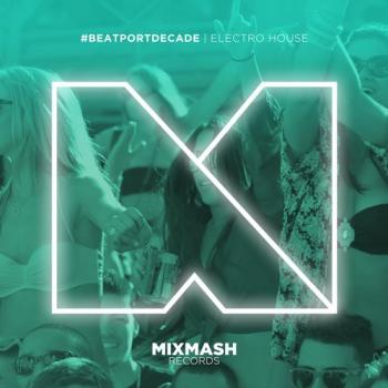 VA - Mixmash Records #BeatportDecade Electro House