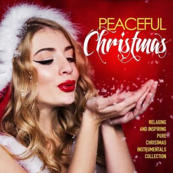 VA - Peaceful Christmas Relaxing and Inspiring Pure Christmas Instrumentals Collection