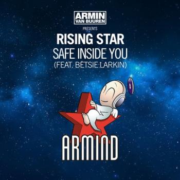 Armin Van Buuren Presents Rising Star Feat Betsie Larkin - Safe Inside You