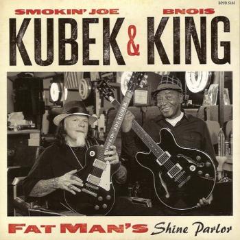 Smokin' Joe Kubek Bnois King - Fat Man's Shine Parlor