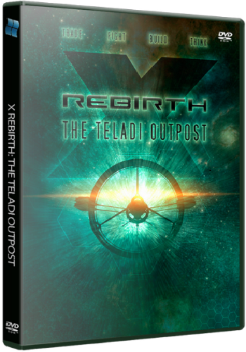X Rebirth: The Teladi Outpost [v 3.60]