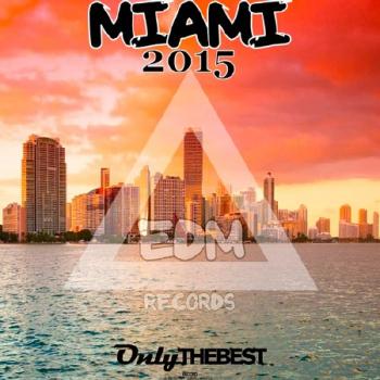 VA - EDM Records Presents Miami 2015