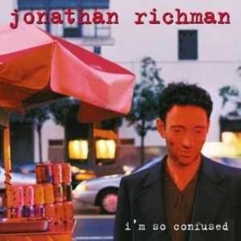 Jonathan Richman I'm So Confused