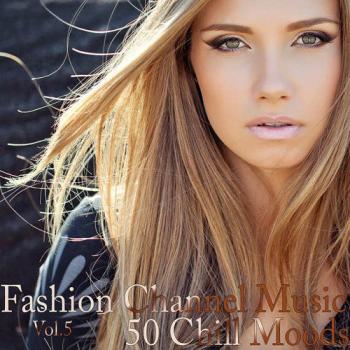 VA - Fashion Channel Music Vol 5 50 Chill Moods