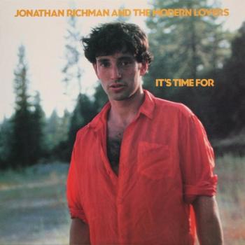 Jonathan Richman The Modern Lovers It's Time For