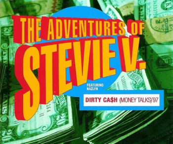 Adventures Of Stevie V. featuring Nazlyn Dirty Ca$h '97