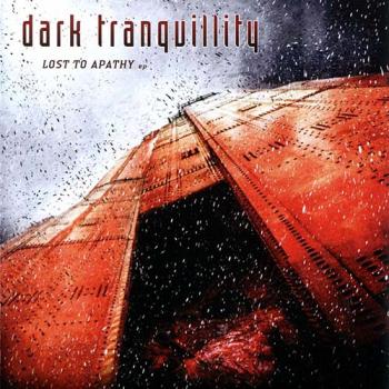 Dark Tranquillity-Lost To Apathy EP