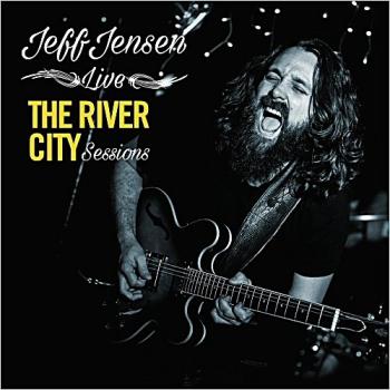 Jeff Jensen - The River City Sessions