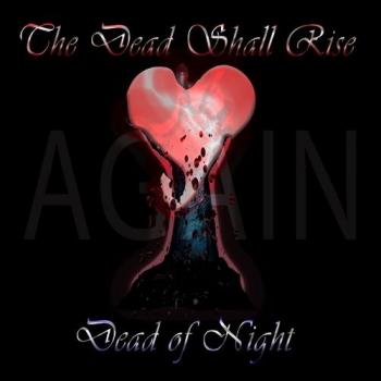 Dead Of Night - The Dead Shall Rise Again