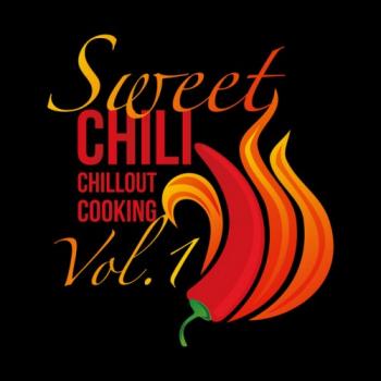 VA - Sweet Chili Chillout Cooking Vol 1