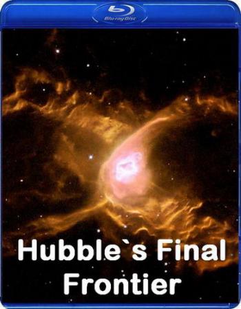     / National Geographic. Hubble`s Final Frontier VO