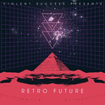 VA - Violent Success Presents: Retro Future